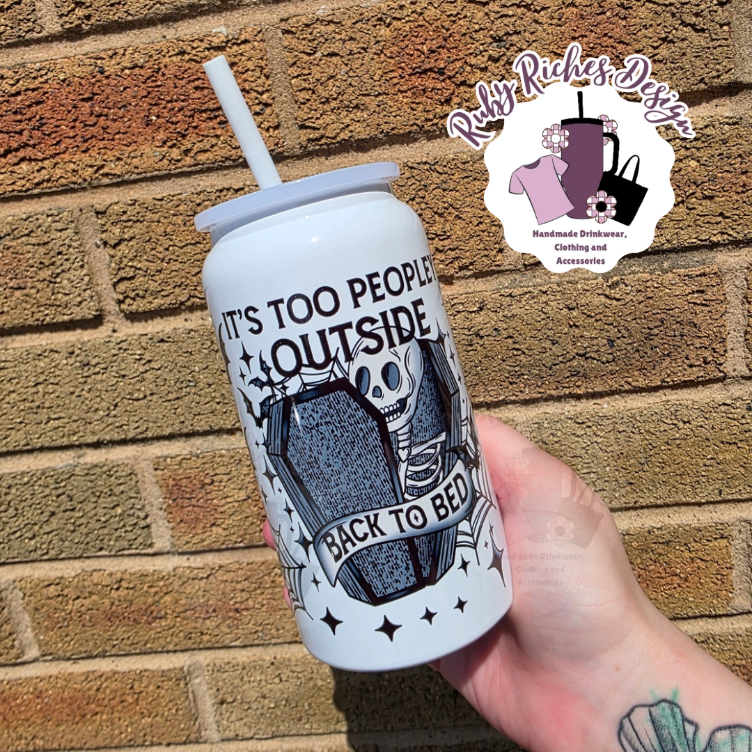 Its Too Peopoley outside 16oz Double Wall Insulated Metal Tumbler with vaccum lid