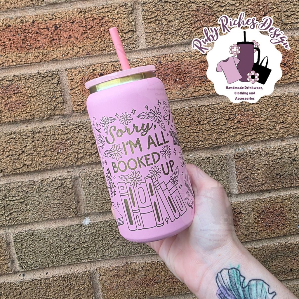 Sorry Im All Booked Up Rainbow Plated Engraved 16oz Double Wall Insulated Metal Tumbler