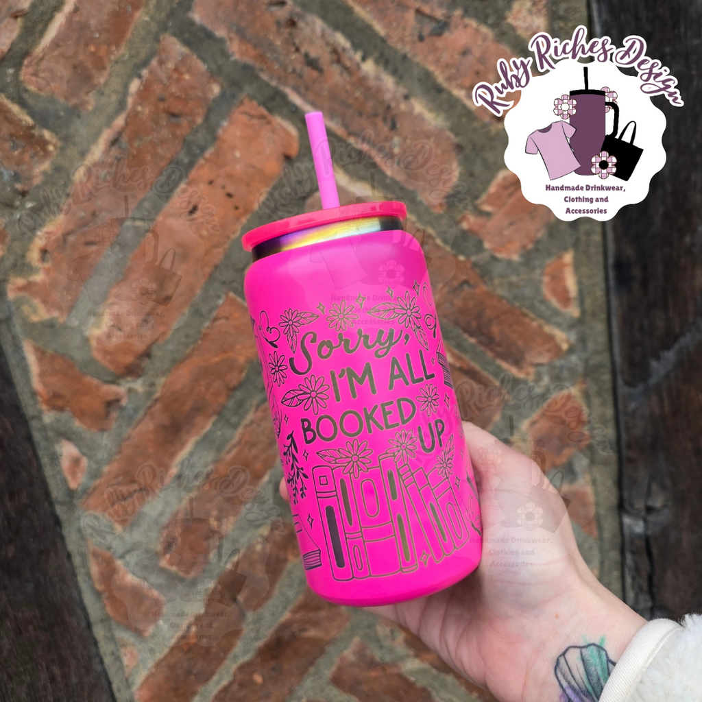 Sorry Im All Booked Up Rainbow Plated Engraved 16oz Double Wall Insulated Metal Tumbler