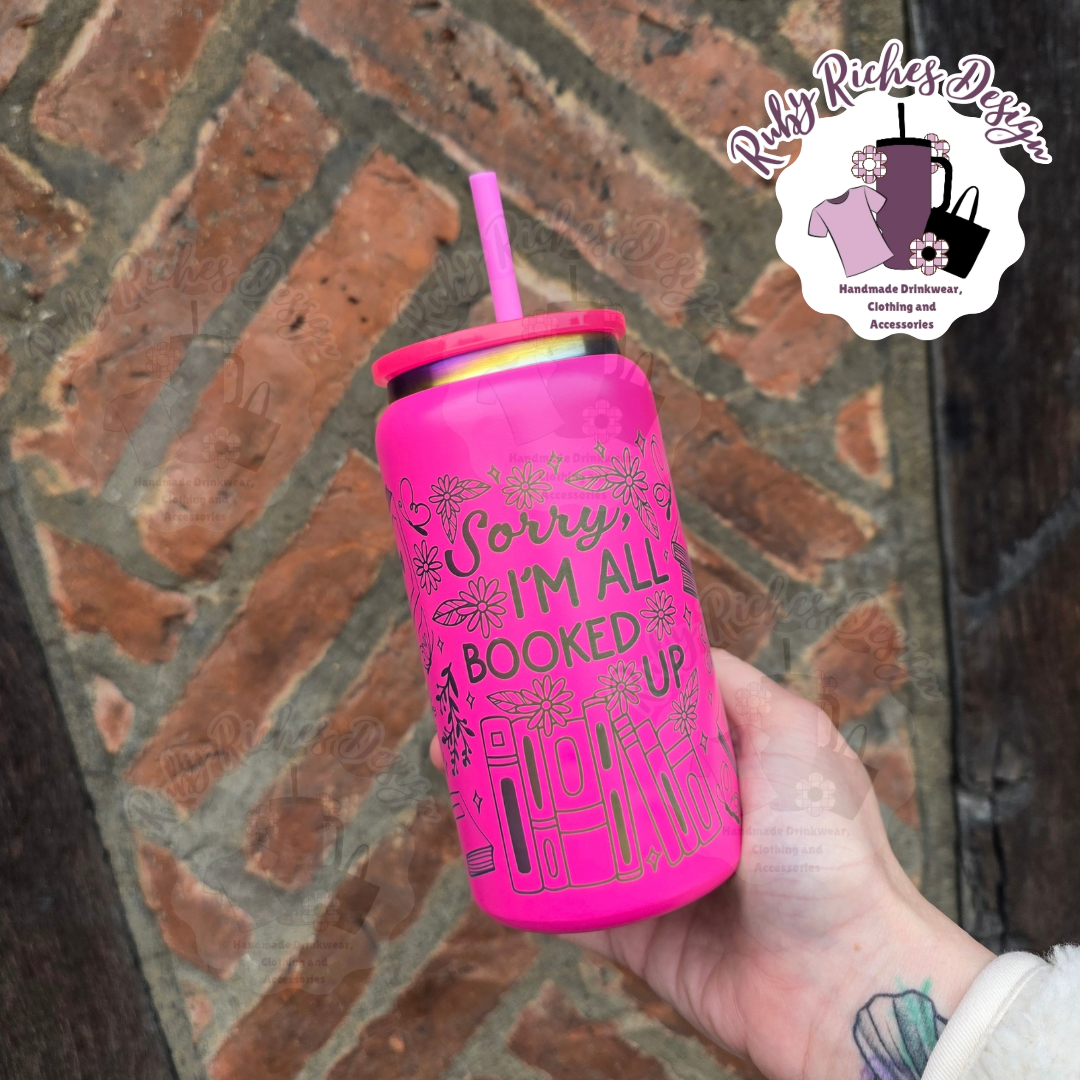 Sorry Im All Booked Up Rainbow Plated Engraved 16oz Double Wall Insulated Metal Tumbler