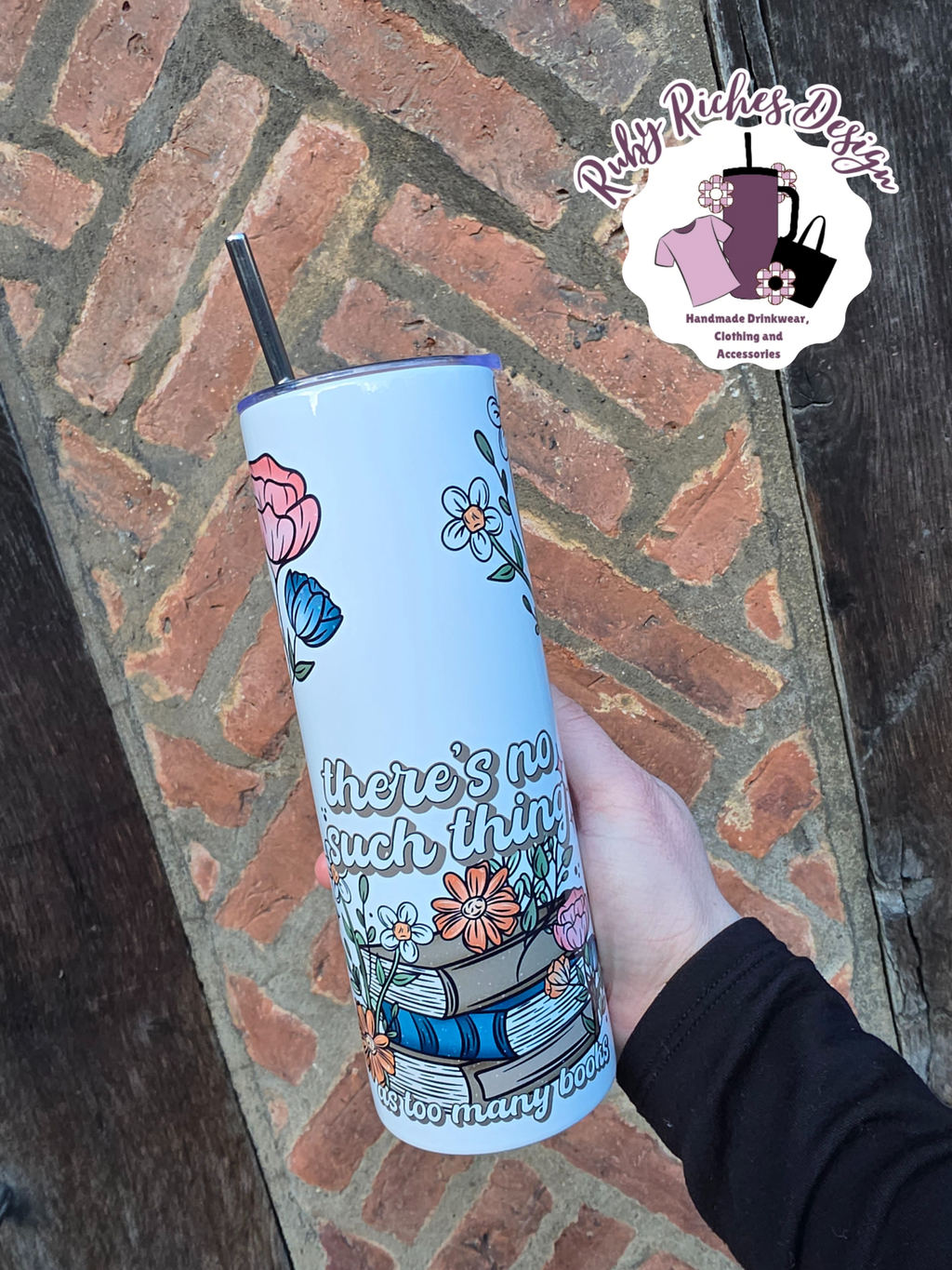 There's No Such Thing As Too Many Books 20oz Metal Tumbler