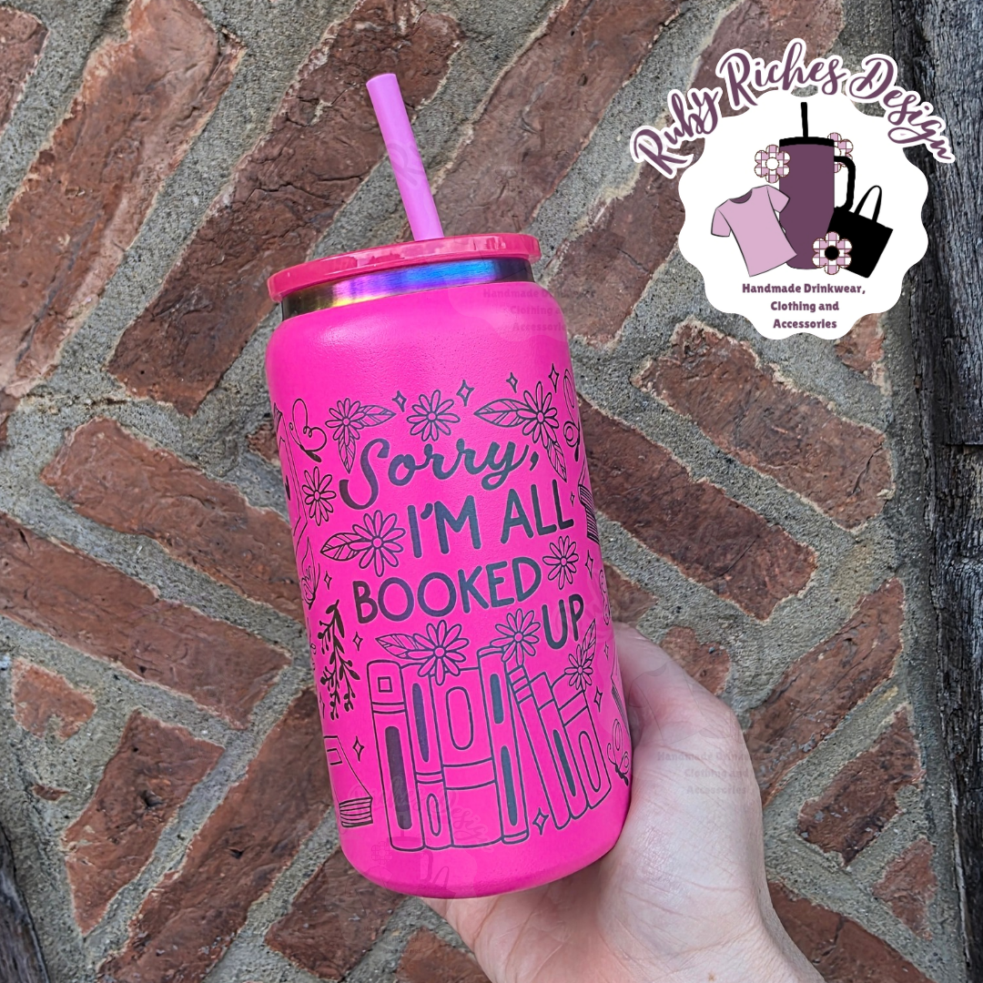 Sorry Im All Booked Up Engraved Rainbow plated metal tumbler