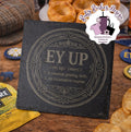 Ey Up, Yorkshire Slang Engraved Slate Coaster