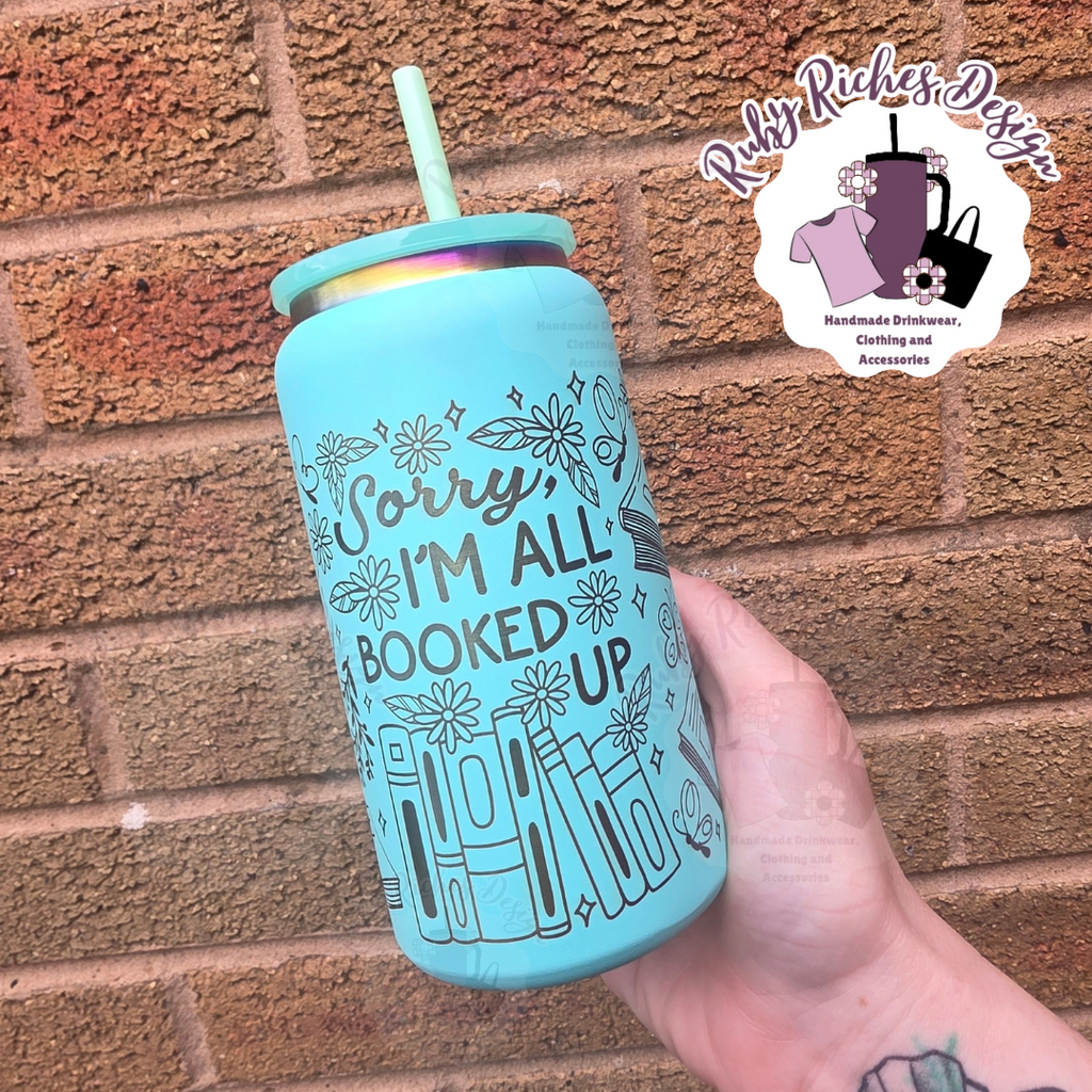 Teal Rainbow Plated Engraved Sorry im all booked up 16oz Double Wall Insulated Metal Tumbler