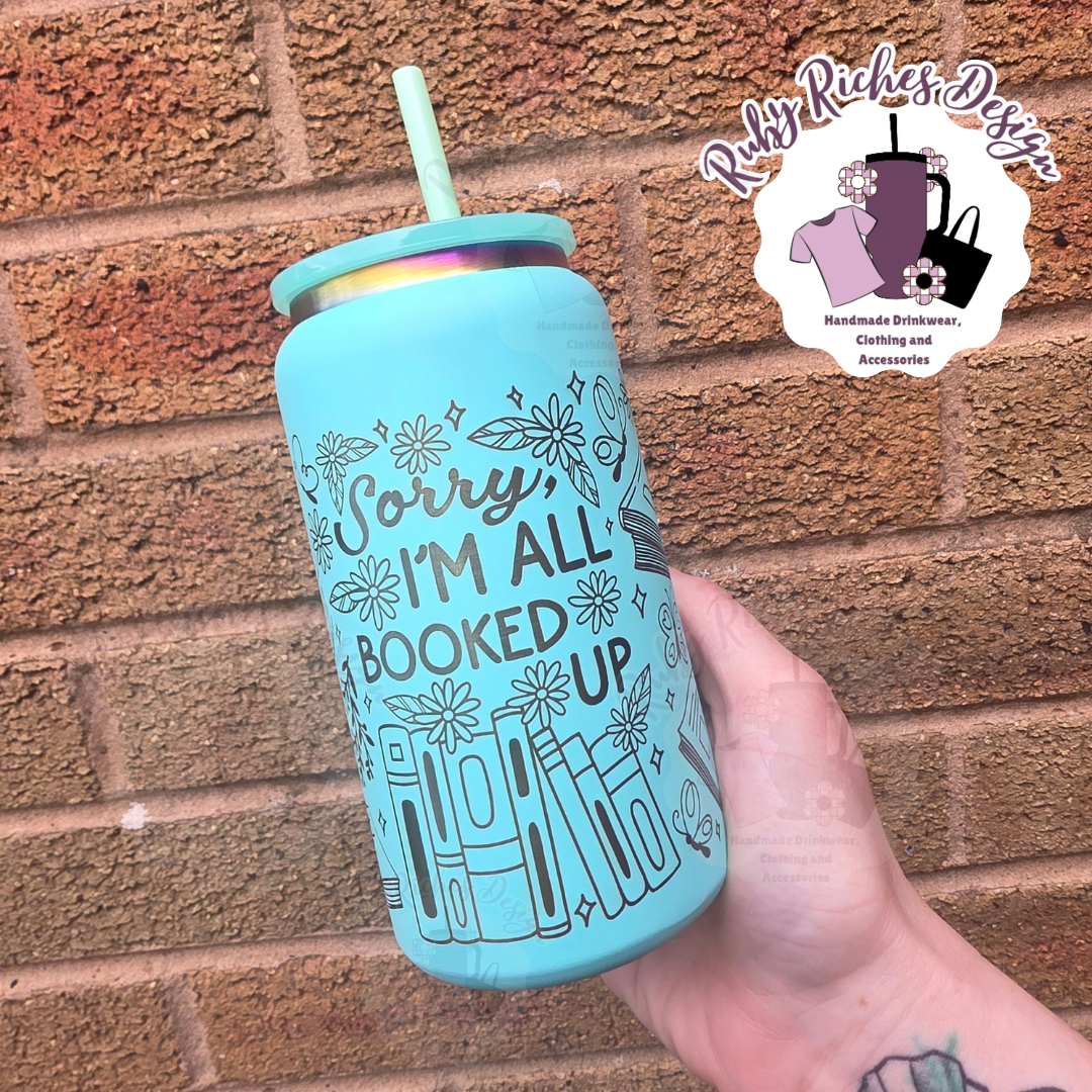 Teal Rainbow Plated Engraved Sorry im all booked up 16oz Double Wall Insulated Metal Tumbler