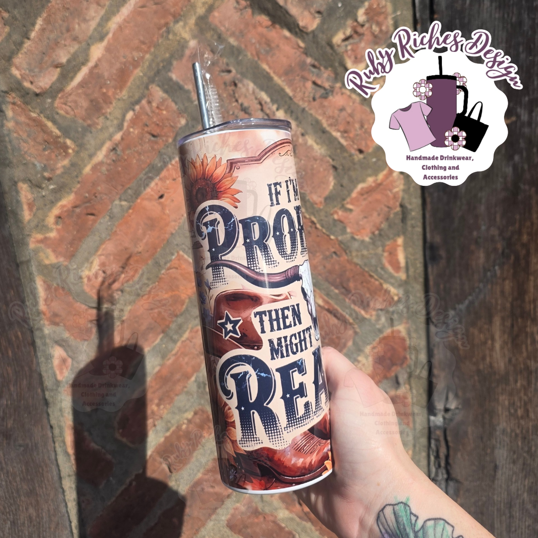 If im the problem you might be the reason 20oz Double Wall Insulated Metal Tumbler