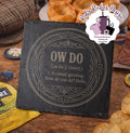 Ow Do, Yorkshire Slang Engraved Slate Tumbler